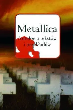 Metallica. Antologia tekstów i przekładów