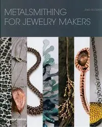 Metalsmithing for Jewelry Makers