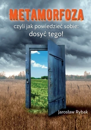 Metamorfoza, czyli jak powiedzieć sobie: dosyć tego!