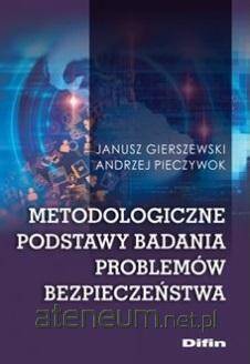 Metodologiczne podstawy badania problemów bezpieczeństwa