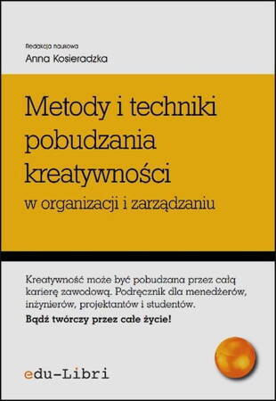 Metody I Techniki Pobudzania Kreatywności W Organizacji I Zarządzaniu