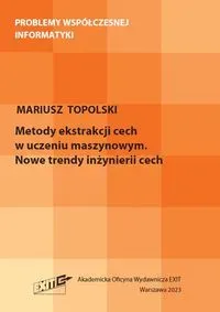 Metody ekstrakcji cech w uczeniu maszynowym. Nowe trendy inżynierii cech