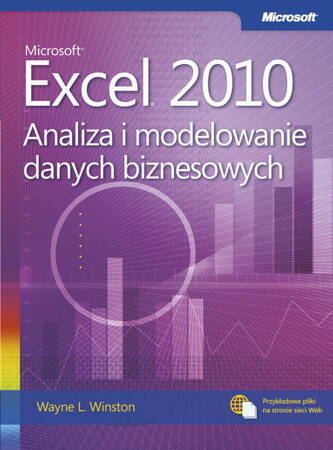 Microsoft Excel 2010. Analiza I Modelowanie Danych Biznesowych