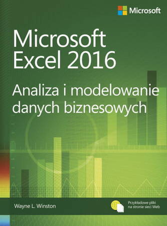 Microsoft Excel 2016 Analiza i modelowanie danych biznesowych