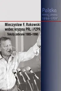 Mieczysław F. Rakowski wobec kryzysu PRL i PZPR