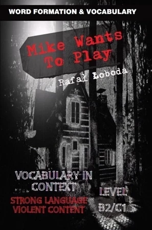 Mike Wants To Play. Vocabulary in Context B2/C1