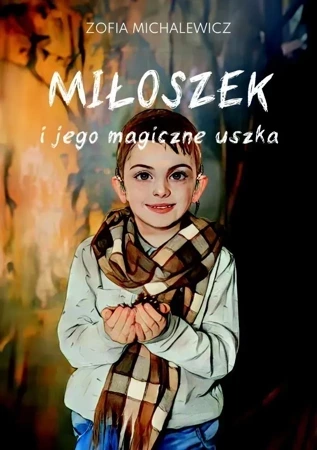 Miłoszek i jego magiczne uszka