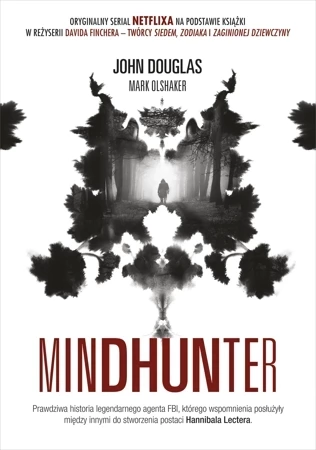 Mindhunter. Tajemnice elitarnej jednostki FBI zajmującej się ściganiem seyjnych przestępców (wyd. 2021)