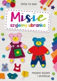 Misie. Szyjemy ubranka