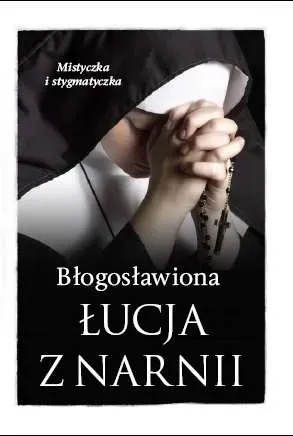 Mistyczki. Błogosławiona Łucja z Narnii