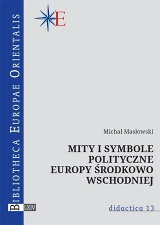 Mity i symbole polityczne Europy środkowo-wschodniej