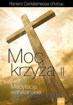 Moc krzyża II . Medytacje watykańskie