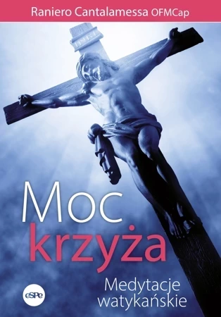 Moc krzyża. Medytacje watykańskie wyd. 3