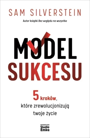 Model Sukcesu. 5 kroków, które zrewolucjonizują twoje życie