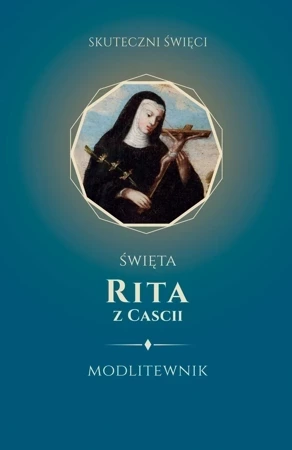 Modlitewnik. Święta Rita z Cascii