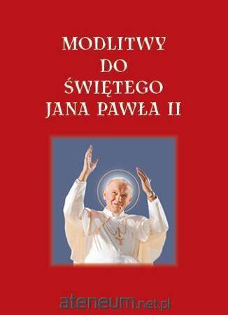 Modlitwy do Jana Pawła II