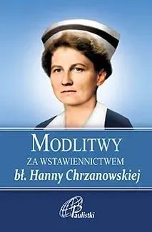 Modlitwy za wstawiennictwem bł Hanny Chrzanowskiej