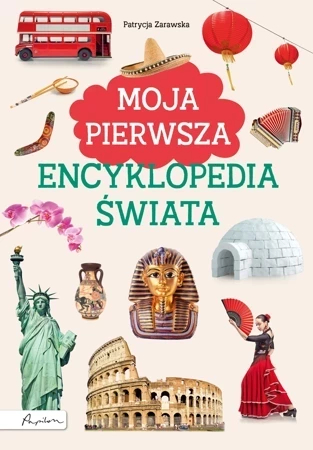 Moja pierwsza encyklopedia świata wyd. 2024