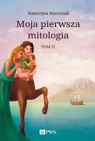 Moja pierwsza mitologia. Tom 2