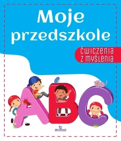 Moje przedszkole. Ćwiczenia z myślenia