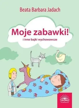 Moje zabawki i inne bajki wychowawcze