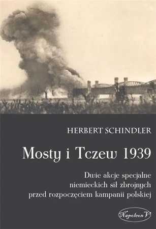 Mosty i Tczew 1939. Dwie akcje specjalne ...