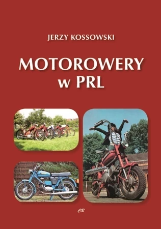 Motorowery w PRL. Historia Motoryzacji w PRL tom 9