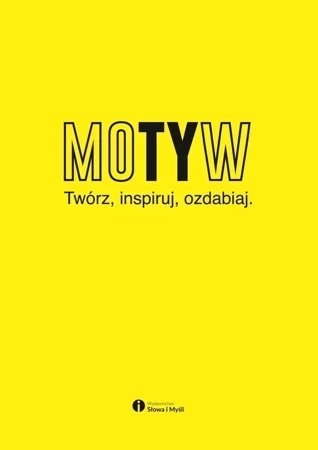 Motyw. Twórz, inspiruj, ozdabiaj