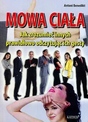 Mowa ciała. Jak zrozumiec innych...