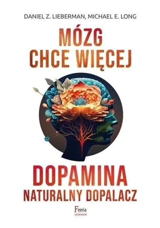 Mózg chce więcej. Dopamina. Naturalny dopalacz