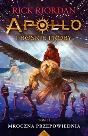 Mroczna przepowiednia Apollo i boskie próby Tom 2