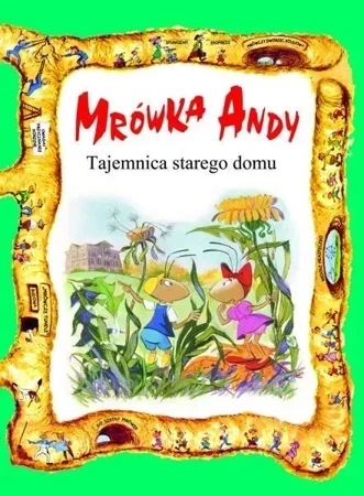 Mrówka Andy. Tajemnica starego domu