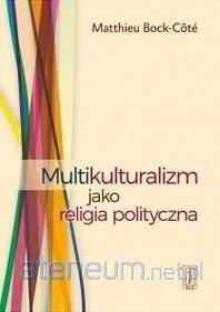 Multikulturalizm jako religia polityczna