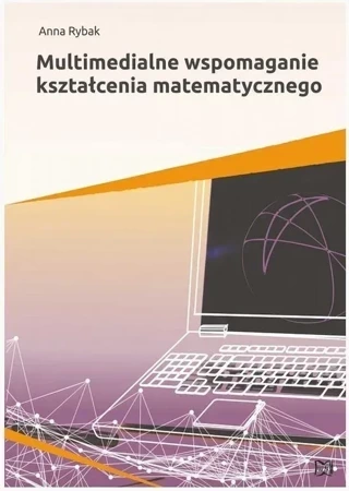 Multimedialne wspomaganie kształcenia matematyczn.