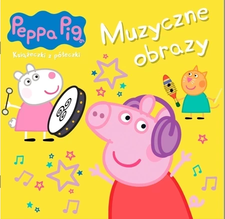 Muzyczne obrazy. Świnka Peppa. Książeczki z półeczki