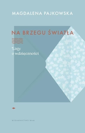 Na brzegu światła. Listy o wdzięczności