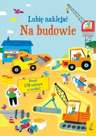 Na budowie. Lubię naklejać