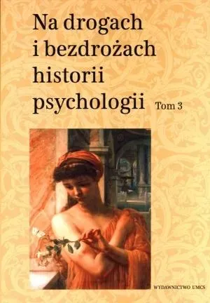 Na drogach i bezdrożach historii psychologii T.3