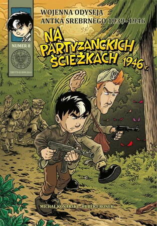 Na partyzanckich ścieżkach 1946. Wojenna odyseja Antka Srebrnego 1939-1944. Tom 8