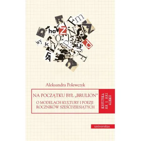 Na początku był "brulion". O modelach kultury i poezji roczników sześćdziesiątych