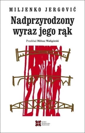 Nadprzyrodzony wyraz jego rąk