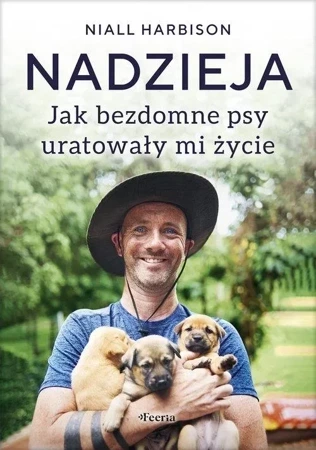 Nadzieja. Jak bezdomne psy uratowały mi życie