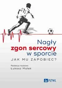 Nagły zgon sercowy w sporcie. Jak mu zapobiec?