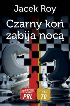 Najlepsze kryminały PRL '70 Tom 1 Czarny koń zabija nocą