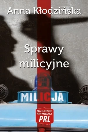 Najlepsze kryminały PRL Tom 35 Sprawy milicyjne