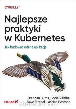 Najlepsze praktyki w Kubernetes. Jak budować udane aplikacje