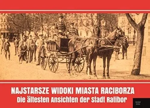 Najstarsze widoki miasta Raciborza