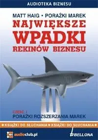 Największe wpadki rekinów biznesu cz.1 Audiobook