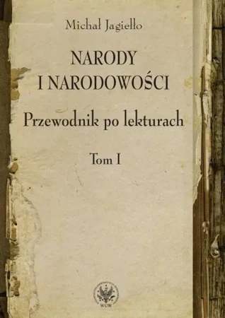 Narody i narodowości. Przewodnik po lekturach Tom 1