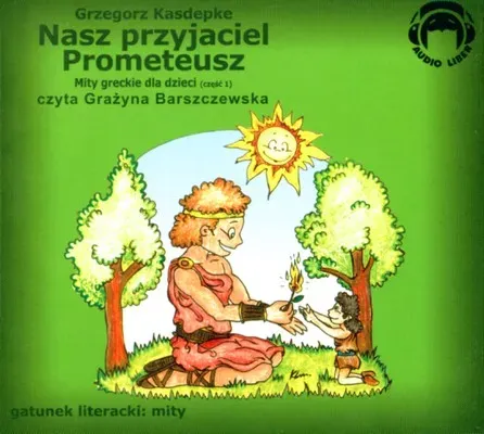 Nasz przyjaciel Prometeusz. Mity Audio CD